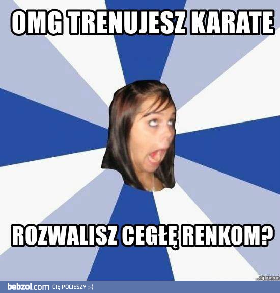Trenujesz karate?!