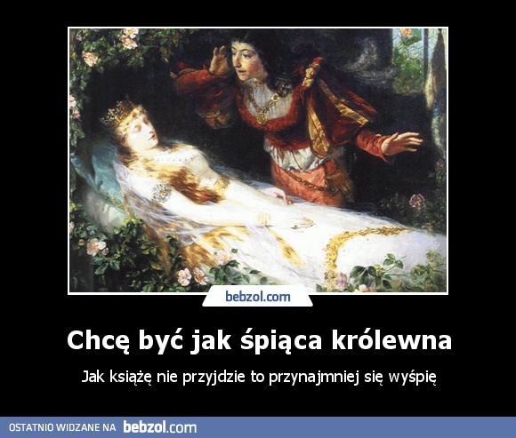 Chcę być jak śpiąca królewna