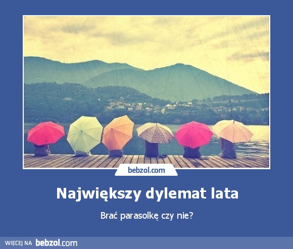 Największy dylemat lata