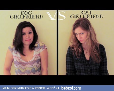 Psia dziewczyna vs kocia dziewczyna