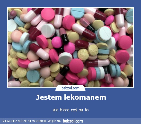 Jestem lekomanem