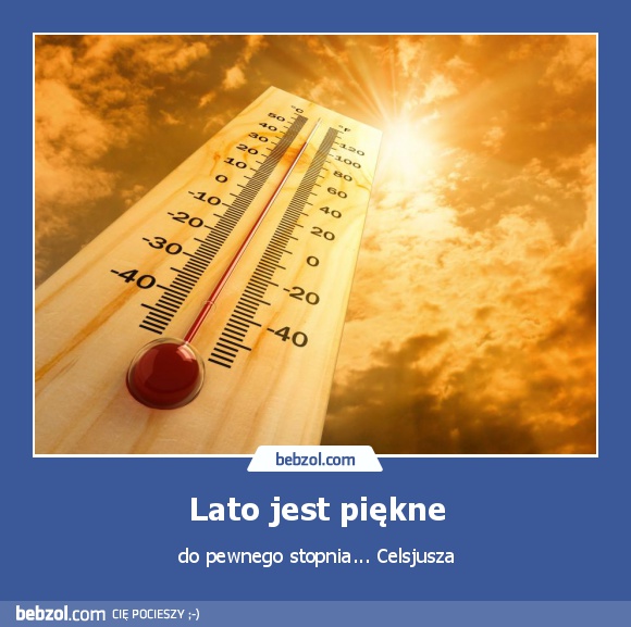 Lato jest piękne