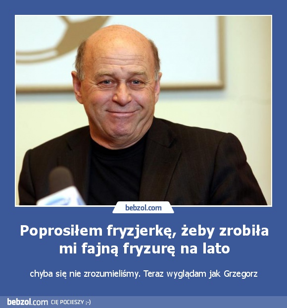 Poprosiłem fryzjerkę, żeby zrobiła mi fajną fryzurę na lato