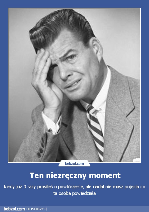 Ten niezręczny moment