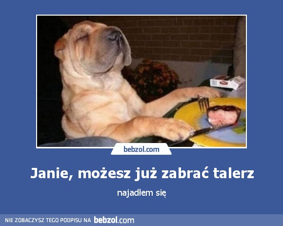 Janie, możesz już zabrać talerz