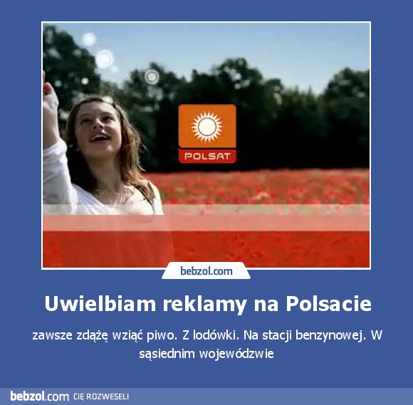 Uwielbiam reklamy na Polsacie