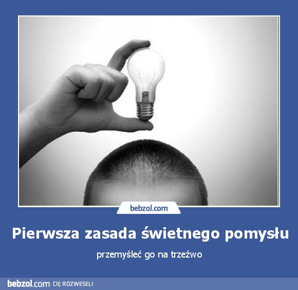 Pierwsza zasada świetnego pomysłu