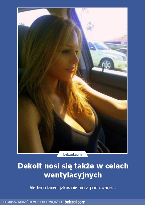 Dekolt nosi się także w celach wentylacyjnych