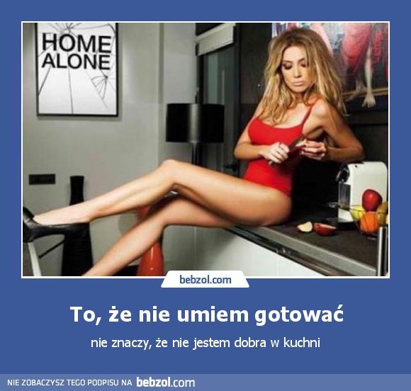 To, że nie umiem gotować