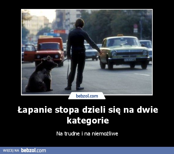 Łapanie stopa dzieli się na dwie kategorie