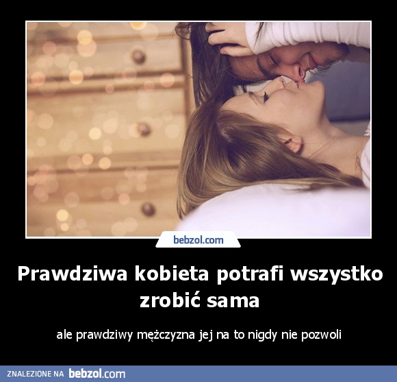 Prawdziwa kobieta potrafi wszystko zrobić sama