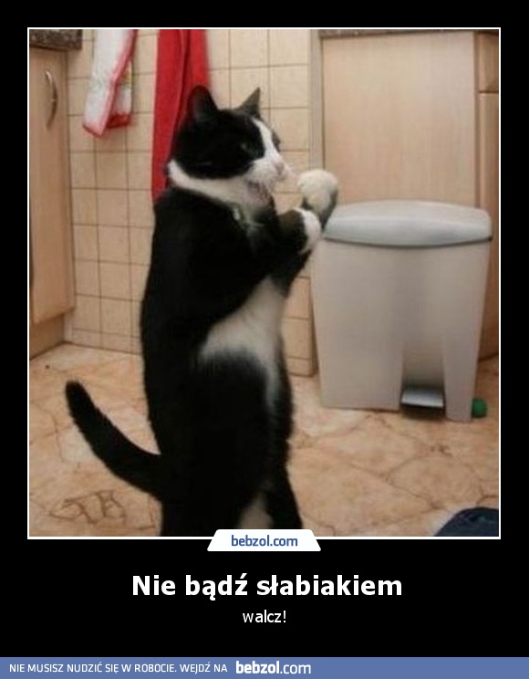 Nie bądź słabiakiem