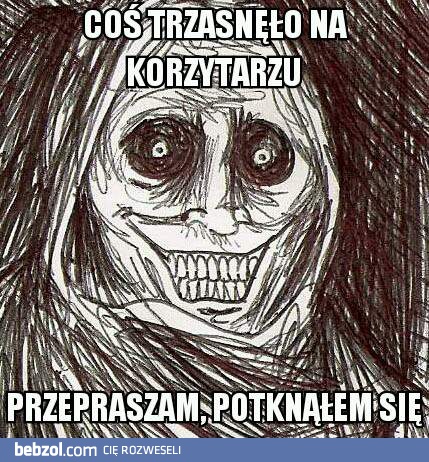 Jakiś hałas na korytarzu