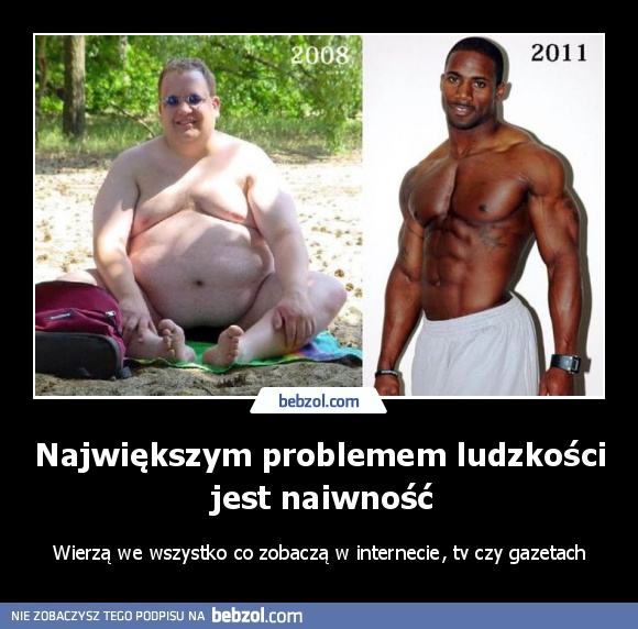 Największym problemem ludzkości jest naiwność