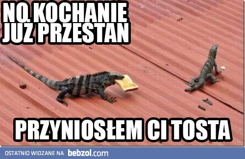 Kochanie, przestań się gniewać!