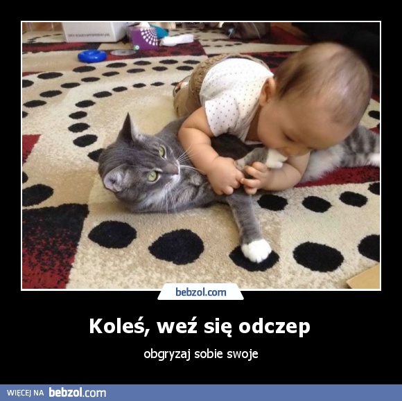 Koleś, weź się odczep 