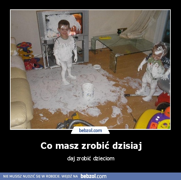 Co masz zrobić dzisiaj