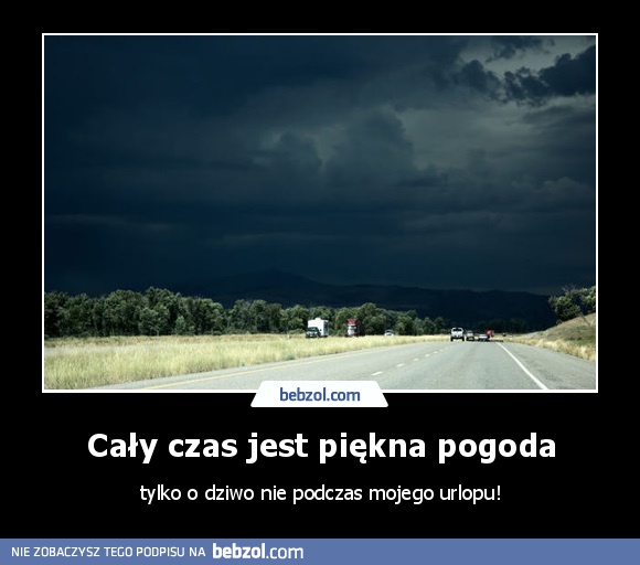 Cały czas jest piękna pogoda