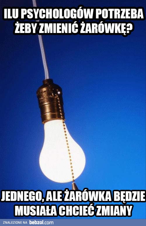 Ilu psychologów potrzeba do zmiany żarówki?