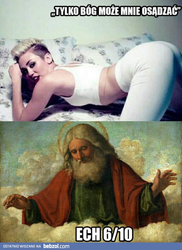 Tylko Bóg może mnie sądzić!