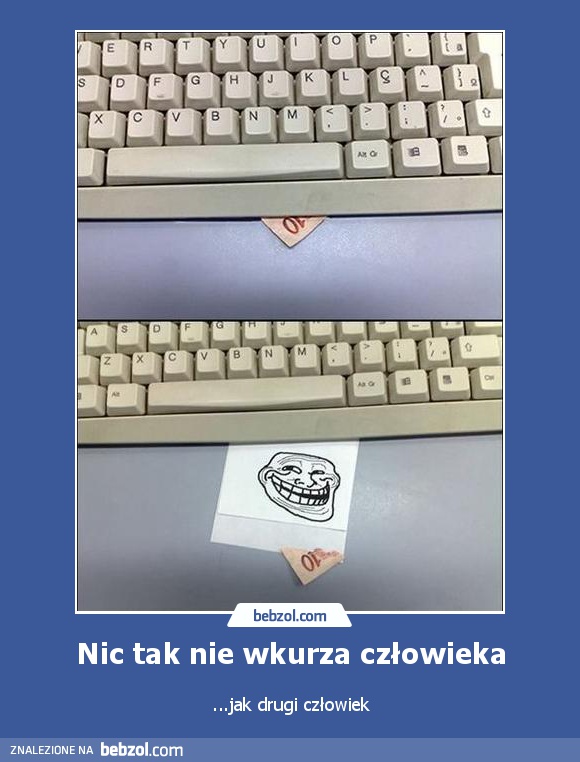 Nic tak nie wkurza człowieka