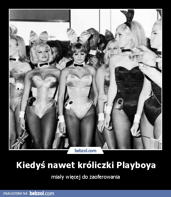 Kiedyś nawet króliczki Playboya