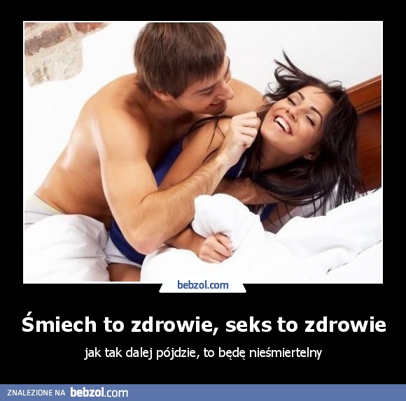 Śmiech to zdrowie, seks to zdrowie