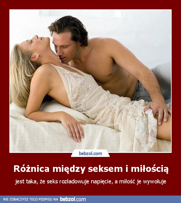 Różnica między seksem i miłością