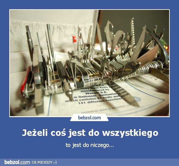 Jeżeli coś jest do wszystkiego