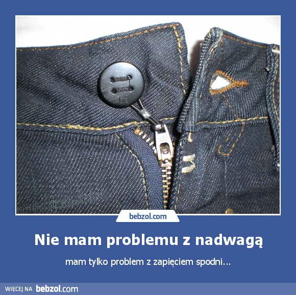 Nie mam problemu z nadwagą