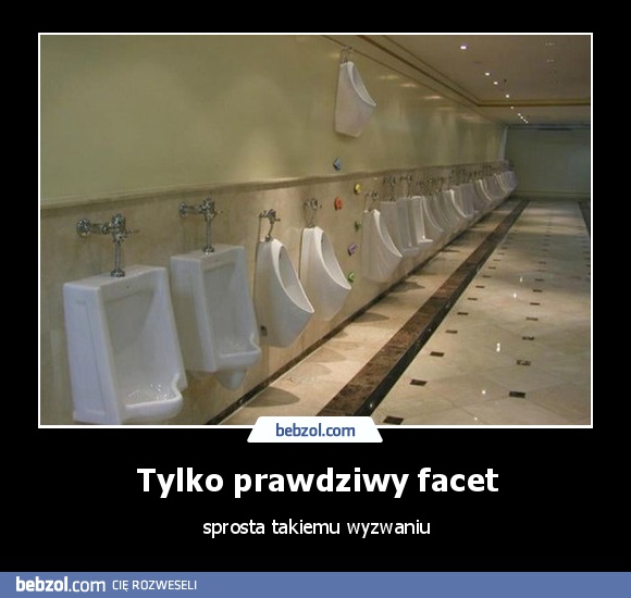 Tylko prawdziwy facet