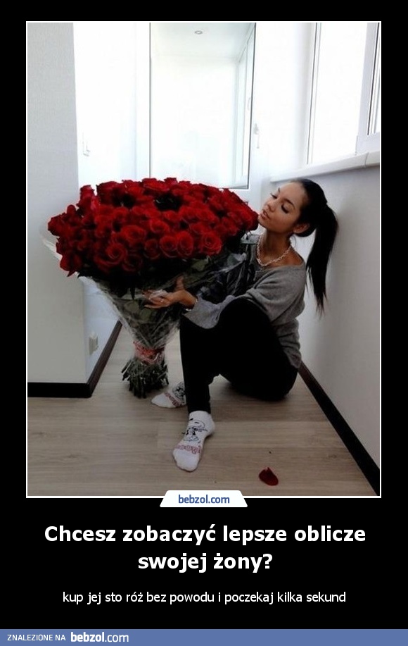 Chcesz zobaczyć lepsze oblicze swojej żony?