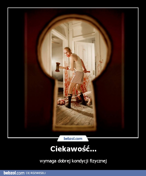 Ciekawość...