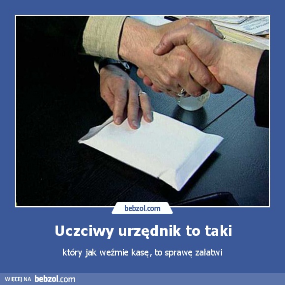 Uczciwy urzędnik to taki