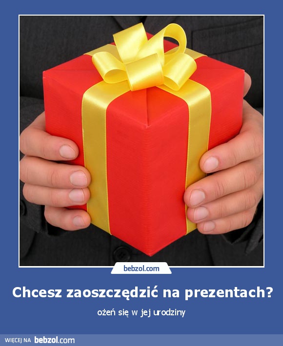 Chcesz zaoszczędzić na prezentach?