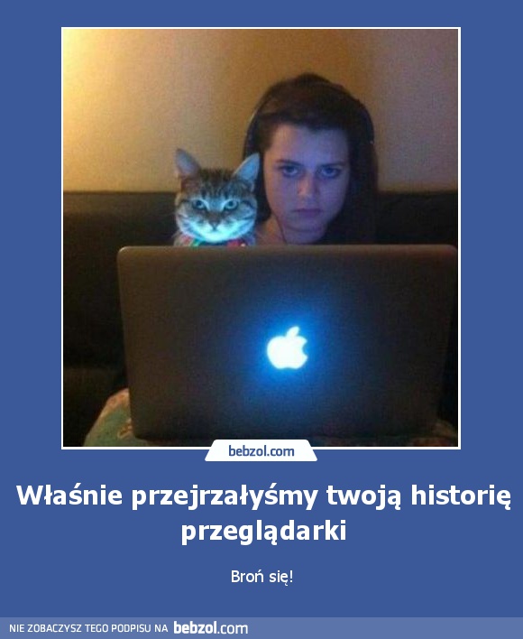 Właśnie przejrzałyśmy twoją historię przeglądarki