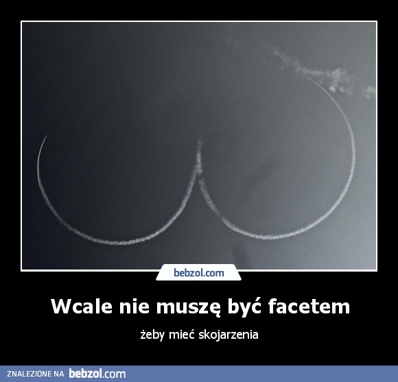 Wcale nie muszę być facetem