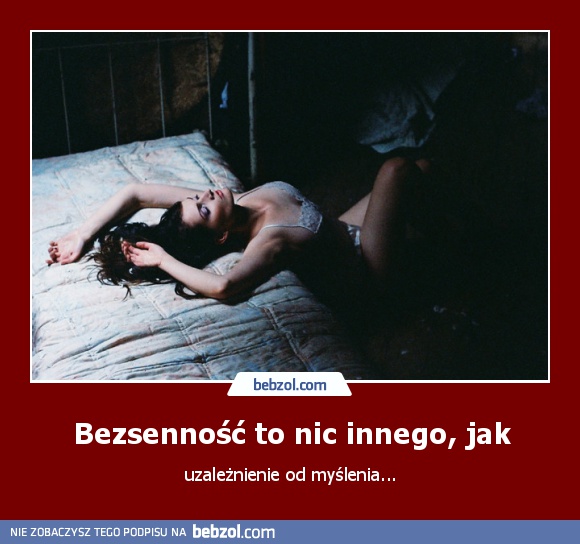 Bezsenność to nic innego, jak