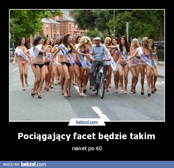 Pociągający facet będzie takim 