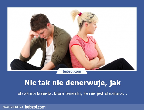 Nic tak nie denerwuje, jak