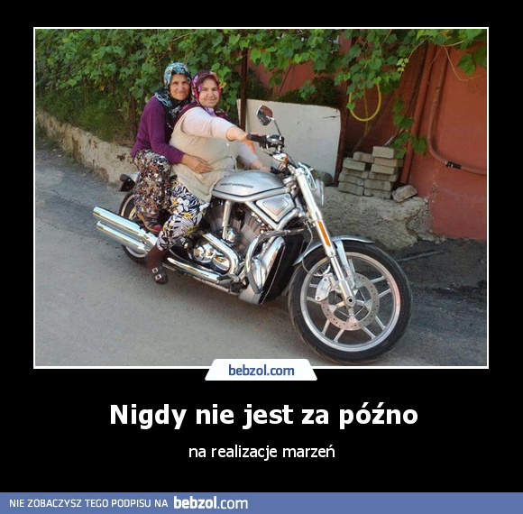 Nigdy nie jest za późno