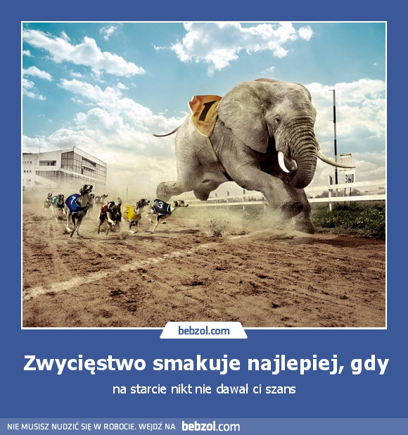 Zwycięstwo smakuje najlepiej, gdy