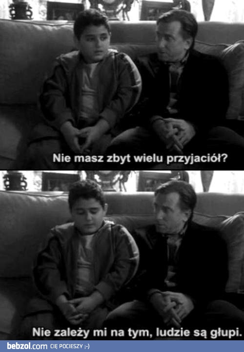 Nie masz przyjaciół, bo