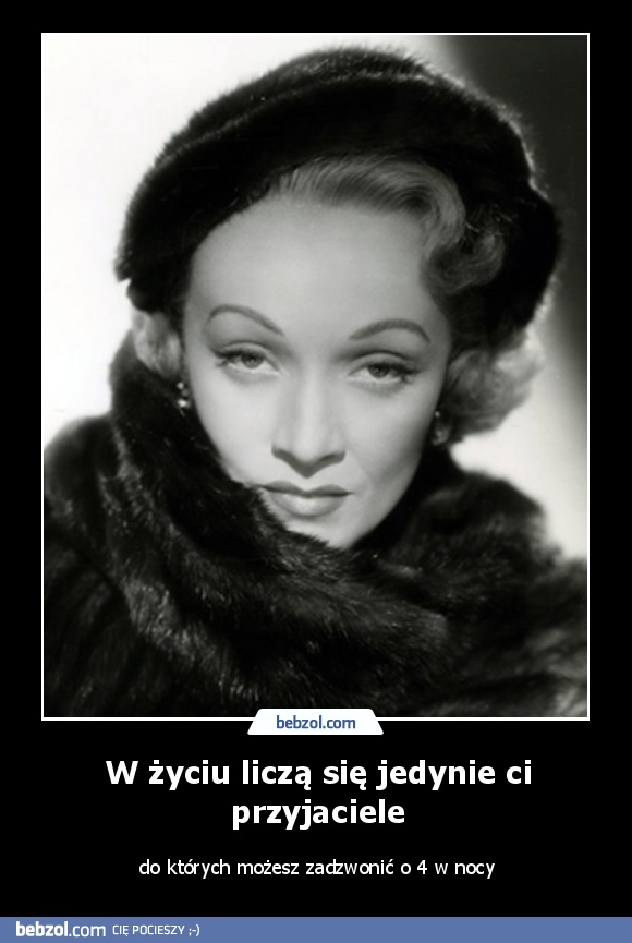 W życiu liczą się jedynie ci przyjaciele