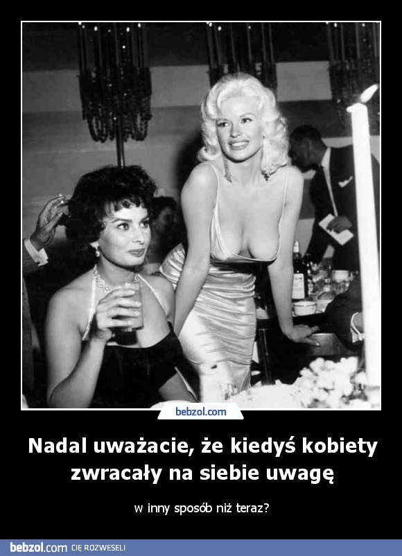 Nadal uważacie, że kiedyś kobiety zwracały na siebie uwagę