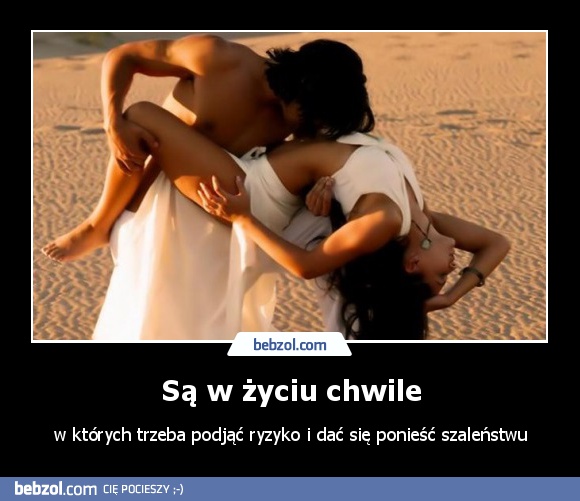 Są w życiu chwile