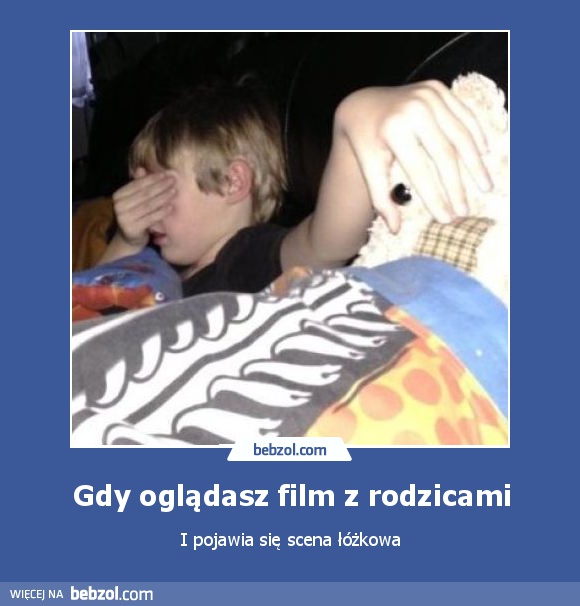 Gdy oglądasz film z rodzicami
