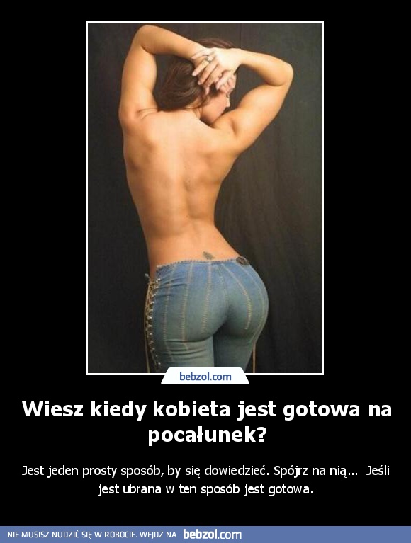 Wiesz kiedy kobieta jest gotowa na pocałunek?