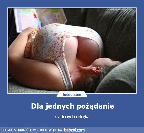 Dla jednych pożądanie