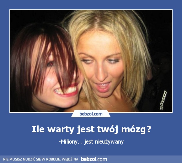 Ile warty jest twój mózg?